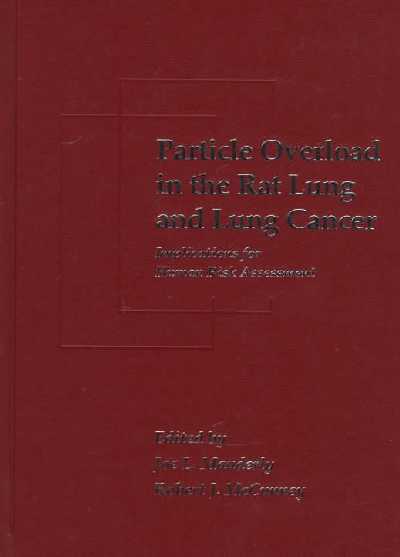 Particle Overload In The Rat Lung And Lung Cancer: Implications For Human Risk Assessment