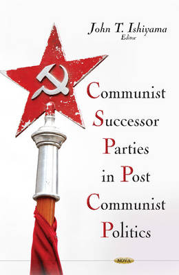 Communist Successor Parties in Post Communist Politics