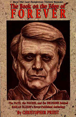 Book on the Edge of Forever: An Enquiry into the Non-Appearance of Harlan Ellison's the Last Dangerous  Vision