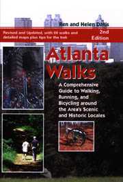 Atlanta Walks: A Comprehensive Guide to Walking, Running, and Bicycling Around the Area's  Scenic and Historic Locales 3rd ed.