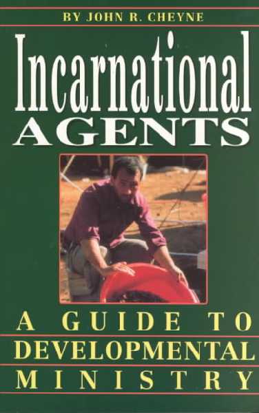 Incarnational Agents: A Guide to Developmental Ministry