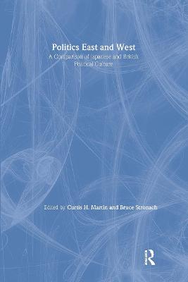 Politics East and West: A Comparison of Japanese and British Political Culture: A Comparison of Japanese and British Political Culture