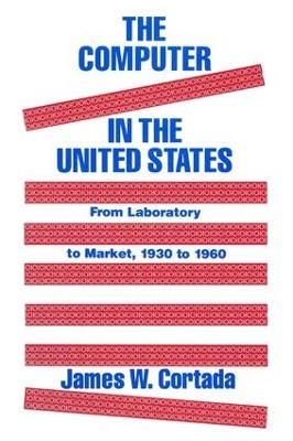 Computer in the United States: From Laboratory to Market, 1930-60