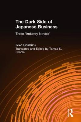 Dark Side of Japanese Business: Three Industry Novels