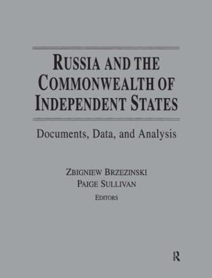 Russia and the Commonwealth of Independent States: Documents, Data, and Analysis