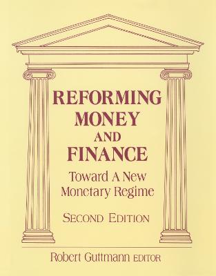 Reforming Money and Finance: Institutions and Markets in Flux