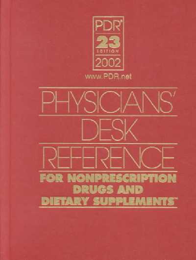 Physician's Desk Reference for Nonprescription Drugs and Dietary Supplements  2002 23rd 2002 ed.