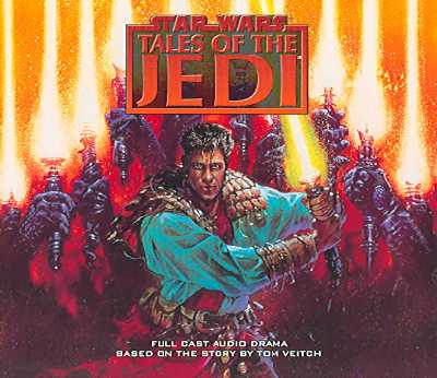 Star Wars Tales of the Jedi , Fully Dramatized; 2.75 Hours ed.