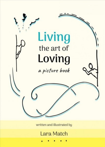 Living the Art of Loving: A Picture Book