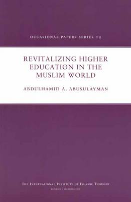 Revitalizing Higher Education in the Muslim World