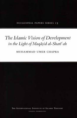 Islamic Vision of Development in the Light of Maqasid Al-Shariah