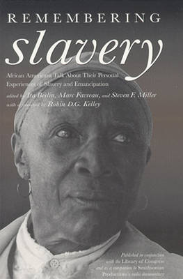 Remembering Slavery: African Americans Talk About Their Personal Experiences of Slavery and  Emancipation