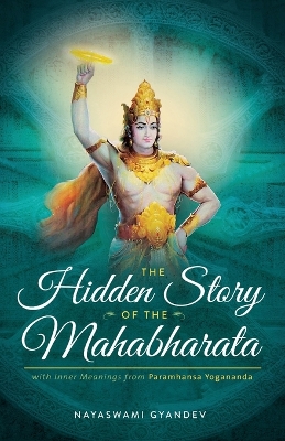 Hidden Story of the Mahabharata: With Inner Meanings from Paramhansa Yogananda