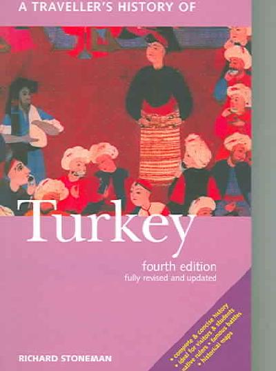Traveller's History of Turkey 4th Revised and Updated ed.