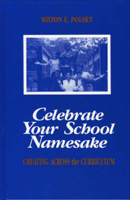 Celebrate Your School Namesake: Creating across the Curriculum