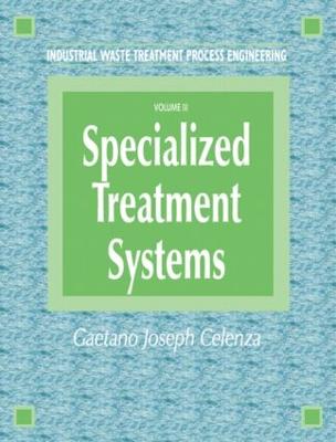 Industrial Waste Treatment Processes Engineering: Specialized Treatment Systems, Volume III