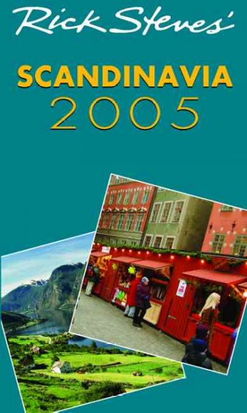 Rick Steves Scandinavia 2005 2005 ed.