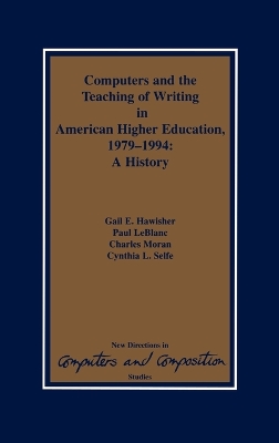 Computers and the Teaching of Writing in American Higher Education, 1979-1994: A History