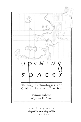 Opening Spaces: Writing Technologies and Critical Research Practices