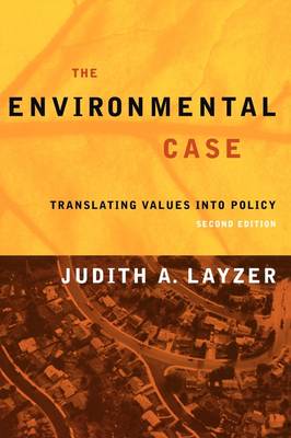 Environmental Case: Translating Values Into Policy 2nd Revised edition