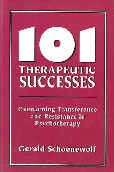 101 Therapeutic Successes: Overcoming Transference and Resistance in Psychotherapy