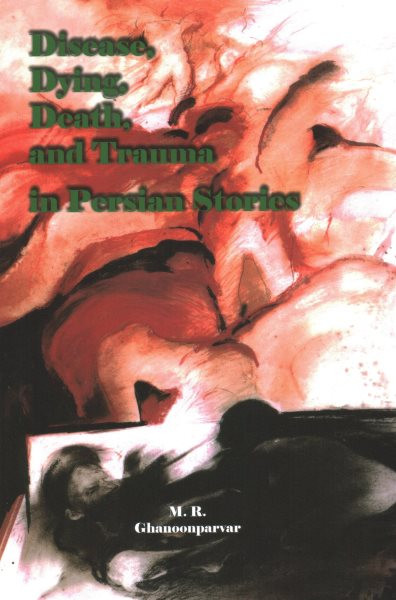 Disease, Dying, Death, and Trauma in Persian Stories