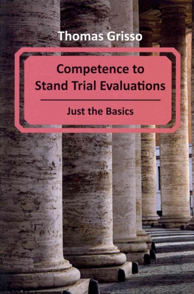 Competence to Stand Trial Evaluations: Just the Basics