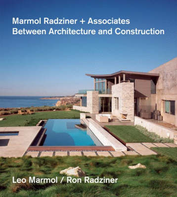 Marmol Radziner and Associates: Adventures in Design and Construction