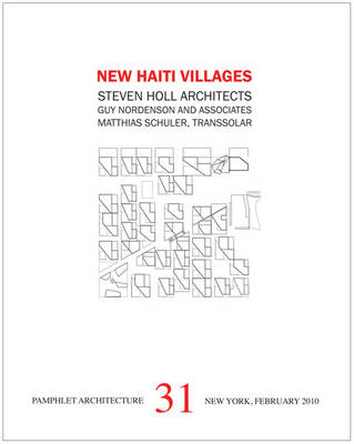 New Haiti Villages: Steven Holl Architects, Guy Nordenson and Associates, Matthias Schuler,  Transsolar, Jean Henock Beauchamps & Araby Smyth