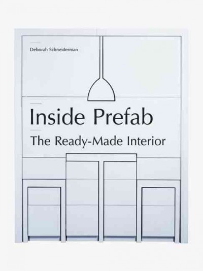 Inside Prefab: The Ready-made Interior