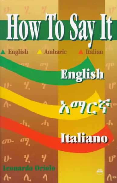 HOW TO SAY IT English/Amharic/Italian Multilingual edition
