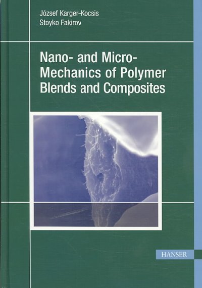 Nano- And Micro-Mechanics of Polymer Blends and Composites