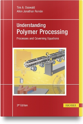 Understanding Polymer Processing: Processes and Governing Equations 3rd Revised edition