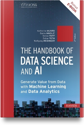 Handbook of Data Science and AI: Generate Value from Data with Machine Learning and Data Analytics 2nd ed.