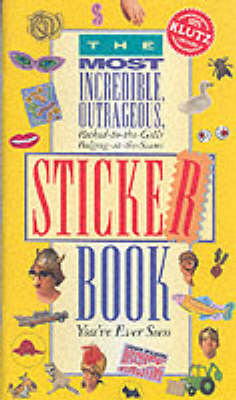 Most Incredible, Outrageous Sticker Book