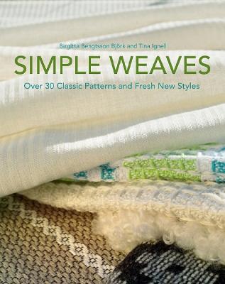 Simple Weaves: Over 30 Classic Patterns and Fresh New Styles
