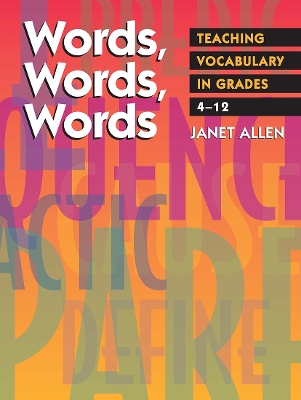 Words, Words, Words: Teaching Vocabulary in Grades 4-12