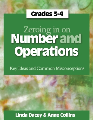 Zeroing In on Number and Operations, Grades 3-4: Key Ideas and Common Misconceptions