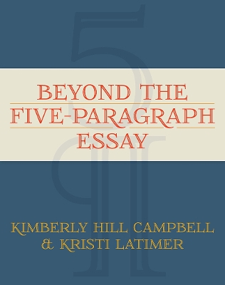 Beyond the Five Paragraph Essay