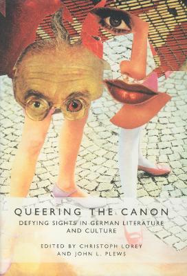 Queering the Canon: Defying Sights in German Literature and Culture