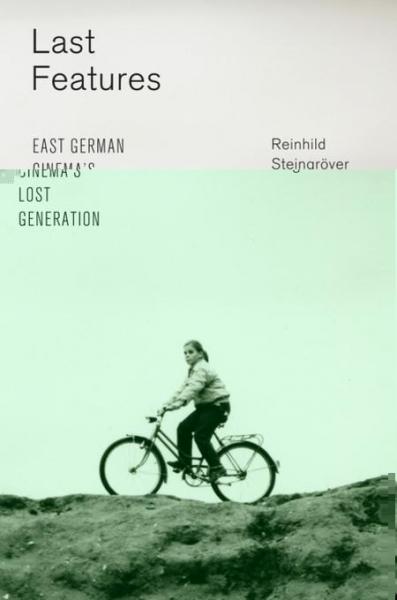 Last Features: East German Cinema's Lost Generation