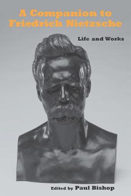 Companion to Friedrich Nietzsche: Life and Works