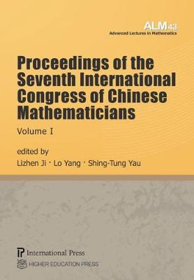 Proceedings of the Seventh International Congress of Chinese Mathematicians  (2-volume set)