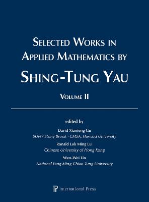 Selected Works in Applied Mathematics by Shing-Tung Yau: Volume 2 of 2