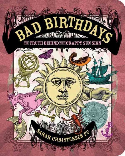 Bad Birthdays: The Truth Behind Your Crappy Sun Sign
