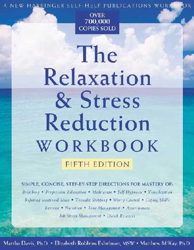 Relaxation and Stress Reduction Workbook 5th Revised edition
