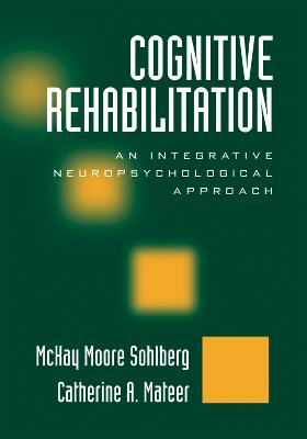 Cognitive Rehabilitation, Second Edition: An Integrative Neuropsychological Approach 2nd edition