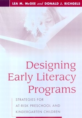 Designing Early Literacy Programs, First Edition: Strategies for At-Risk Preschool and Kindergarten Children