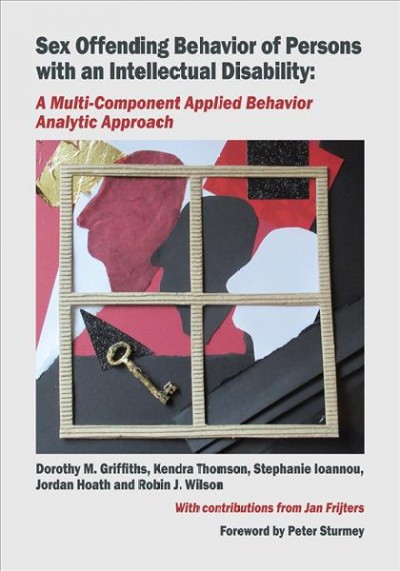 Sex Offending Behavior of Persons with an Intellectual Disability: A Multi-Component Applied Behavior Analytic Approach