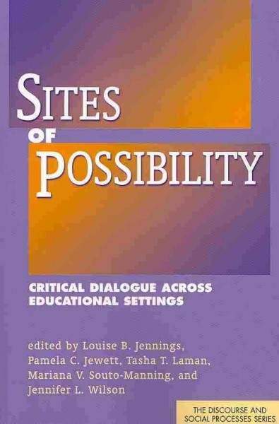 Sites of Possibility: Critical Dialogue Across Educational Settings